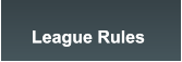League Rules League Rules